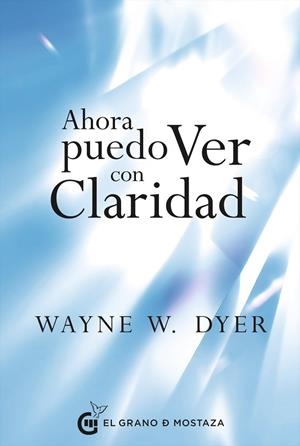 AHORA PUEDO VER CON CLARIDAD | 9788412691399 | DYER, WAYNE W. | Llibreria La Gralla | Librería online de Granollers