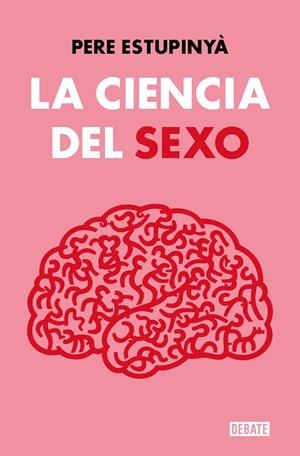 CIENCIA DEL SEXO, LA | 9788419642158 | ESTUPINYÀ, PERE | Llibreria La Gralla | Librería online de Granollers