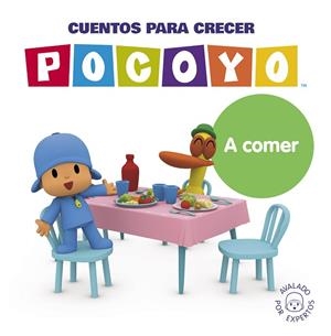 CUENTOS PARA CRECER: A COMER POCOYÓ. UN CUENTO - | 9788448866396 | VVAA | Llibreria La Gralla | Llibreria online de Granollers