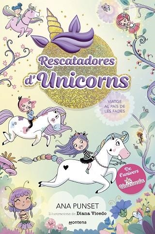 VIATGE AL PAÍS DE LES FADES RESCATADORES D'UNICORNS 2 -  | 9788419501370 | PUNSET, ANA | Llibreria La Gralla | Llibreria online de Granollers