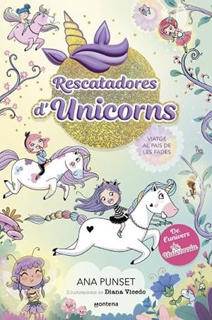 VIATGE AL PAÍS DE LES FADES RESCATADORES D'UNICORNS 2 - | 9788419501370 | PUNSET, ANA | Llibreria La Gralla | Librería online de Granollers