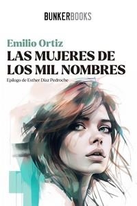 MUJERES DE LOS MIL NOMBRES, LAS | 9788412725407 | ORTIZ, EMILIO | Llibreria La Gralla | Llibreria online de Granollers