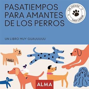 PASATIEMPOS PARA AMANTES DE LOS PERROS | 9788418933837 | SESÉ, MIQUEL ; CASASÍN, ALBERT | Llibreria La Gralla | Llibreria online de Granollers