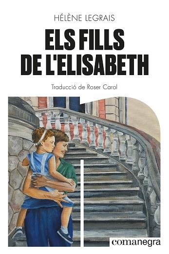 FILLS DE L'ELISABETH, ELS  | 9788419590428 | LEGRAIS, HÉLÈNE | Llibreria La Gralla | Llibreria online de Granollers