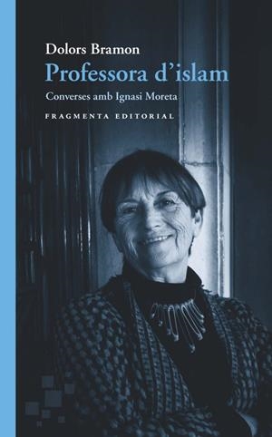 PROFESSORA D'ISLAM | 9788417796884 | BRAMON, DOLORS | Llibreria La Gralla | Librería online de Granollers