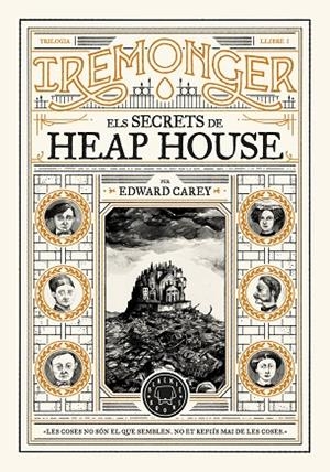 SECRETS DE HEAP HOUSE, ELS TRILOGIA IREMONGER 1: ELS | 9788419654342 | CAREY, EDWARD | Llibreria La Gralla | Llibreria online de Granollers