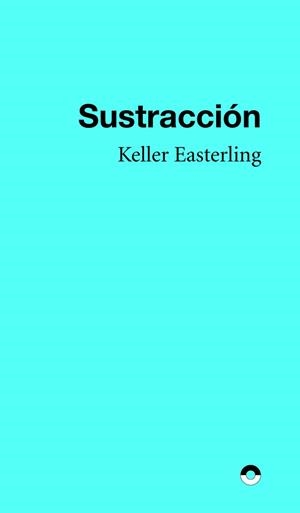 SUSTRACCIÓN | 9788412525892 | EASTERLING, KELLER | Llibreria La Gralla | Llibreria online de Granollers