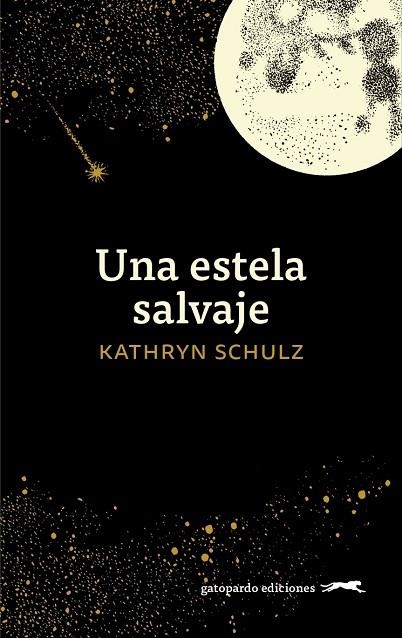 ESTELA SALVAJE, UNA | 9788412740318 | SCHULZ, KATHRYN | Llibreria La Gralla | Librería online de Granollers