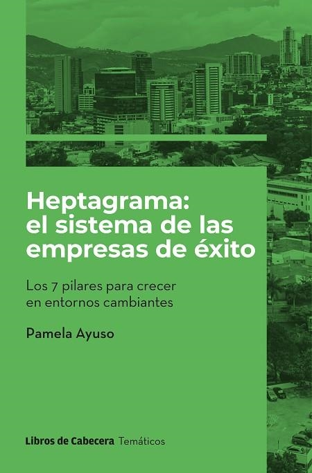 HEPTAGRAMA: EL SISTEMA DE LAS EMPRESAS DE ÉXITO | 9788412610154 | AYUSO, PAMELA | Llibreria La Gralla | Librería online de Granollers