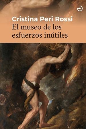 MUSEO DE LOS ESFUERZOS INÚTILES, EL | 9788419964021 | PERI ROSSI, CRISTINA | Llibreria La Gralla | Llibreria online de Granollers