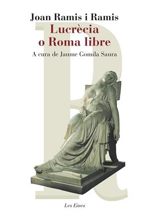 LUCRÈCIA O ROMA LIBRE | 9788415192503 | RAMIS I RAMIS, JOAN | Llibreria La Gralla | Librería online de Granollers