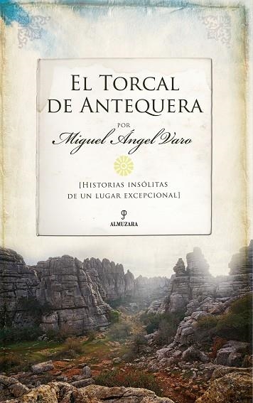 TORCAL DE ANTEQUERA, EL  | 9788411316675 | VARO SÁNCHEZ-GARRIDO, MIGUEL ANGEL | Llibreria La Gralla | Librería online de Granollers