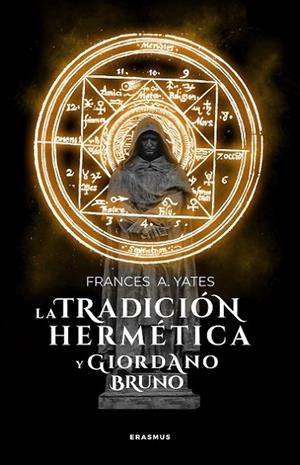 TRADICIÓN HERMÉTICA Y GIORDANO BRUNO, LA | 9788415462132 | YATES, FRANCES A. | Llibreria La Gralla | Librería online de Granollers