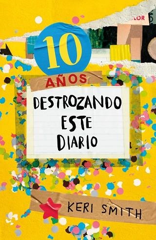 DESTROZA ESTE DIARIO. AHORA A TODO COLOR (10 AÑOS DESTROZANDO ESTE DIARIO) | 9788449341359 | SMITH, KERI | Llibreria La Gralla | Llibreria online de Granollers