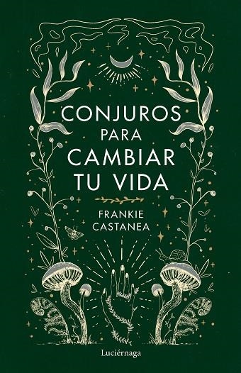 CONJUROS PARA CAMBIAR TU VIDA | 9788419164841 | CASTANEA, FRANKIE | Llibreria La Gralla | Librería online de Granollers