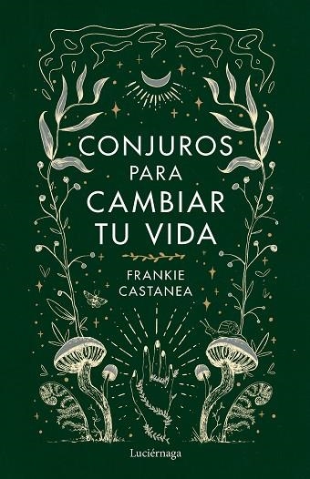 CONJUROS PARA CAMBIAR TU VIDA | 9788419164841 | CASTANEA, FRANKIE | Llibreria La Gralla | Llibreria online de Granollers