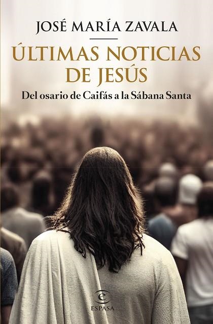ÚLTIMAS NOTICIAS DE JESÚS | 9788467070903 | ZAVALA, JOSÉ MARÍA | Llibreria La Gralla | Llibreria online de Granollers