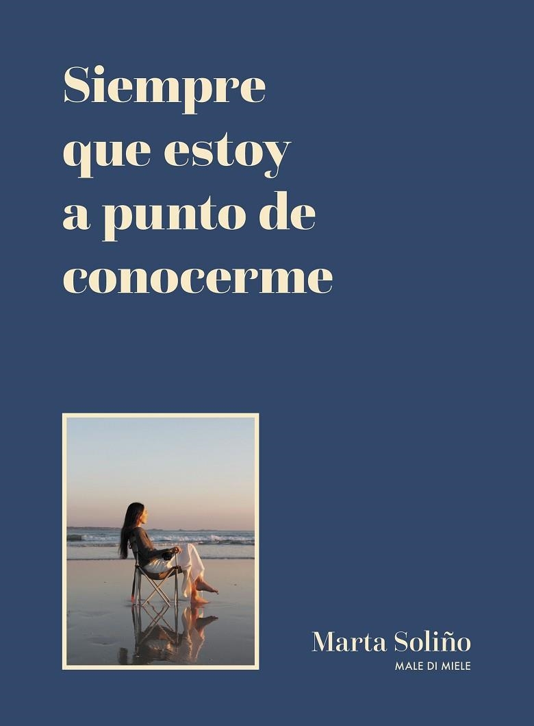 SIEMPRE QUE ESTOY A PUNTO DE CONOCERME | 9788419875006 | MARTA SOLIÑO (@MALEDIMIELE) | Llibreria La Gralla | Llibreria online de Granollers