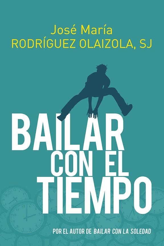 BAILAR CON EL TIEMPO | 9788429331684 | RODRÍGUEZ OLAIZOLA, JOSÉ MARÍA | Llibreria La Gralla | Llibreria online de Granollers