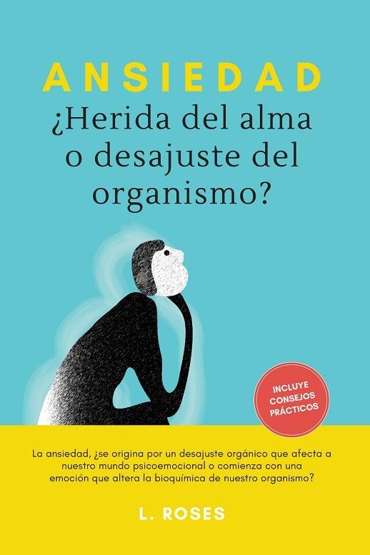 ANSIEDAD, ¿HERIDA DEL ALMA O DESAJUSTE DEL ORGANISMO? | 9788415003946 | L. ROSES | Llibreria La Gralla | Llibreria online de Granollers