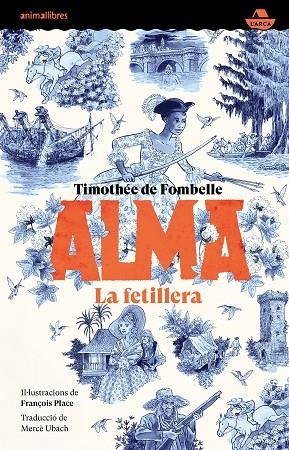ALMA. LA FETILLERA | 9788419659361 | FOMBELLE, THIMOTÈE DE | Llibreria La Gralla | Librería online de Granollers