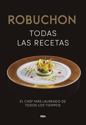 ROBUCHON. TODAS LAS RECETAS | 9788411323406 | ROBUCHON, JOËL | Llibreria La Gralla | Librería online de Granollers
