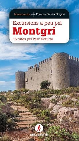 EXCURSIONS A PEU PEL MONTGRÍ | 9788413563077 | GREGORI I PONS, FRANCESC XAVIER | Llibreria La Gralla | Llibreria online de Granollers