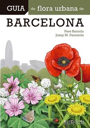 GUIA DE FLORA URBANA DE BARCELONA | 9788413563015 | PANAREDA CLOPÉS, JOSEP M. / BARNOLA ECHENIQUE, PERE | Llibreria La Gralla | Librería online de Granollers