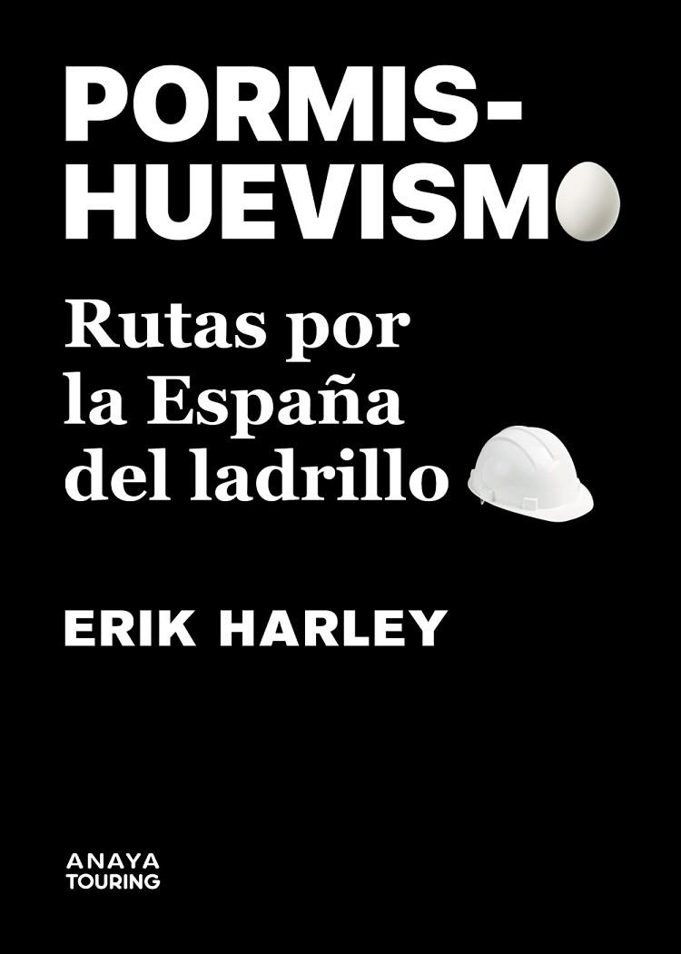 PORMISHUEVISMO. RUTAS POR LA ESPAÑA DEL LADRILLO | 9788491586234 | HARLEY, ERIK | Llibreria La Gralla | Llibreria online de Granollers