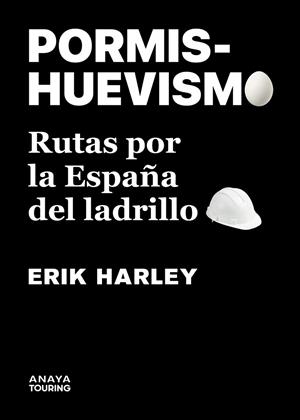 PORMISHUEVISMO. RUTAS POR LA ESPAÑA DEL LADRILLO | 9788491586234 | HARLEY, ERIK | Llibreria La Gralla | Librería online de Granollers