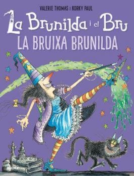 BRUNILDA I BRU. LA BRUIXA BRUNILDA | 9788419094094 | THOMAS, VALERIE / PAUL, KORKY | Llibreria La Gralla | Librería online de Granollers