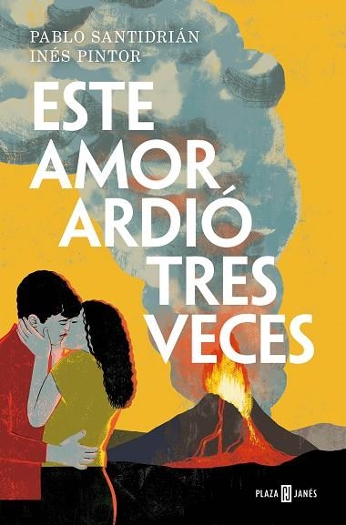 ESTE AMOR ARDIÓ TRES VECES | 9788401032387 | SANTIDRIÁN, PABLO ;  PINTOR, INÉS | Llibreria La Gralla | Llibreria online de Granollers