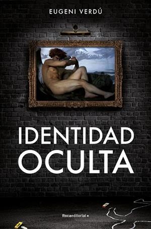 IDENTIDAD OCULTA | 9788419449429 | VERDÚ, EUGENI | Llibreria La Gralla | Librería online de Granollers