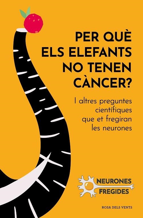 PER QUÈ ELS ELEFANTS NO TENEN CÀNCER? | 9788419259585 | NEURONES FREGIDES | Llibreria La Gralla | Librería online de Granollers