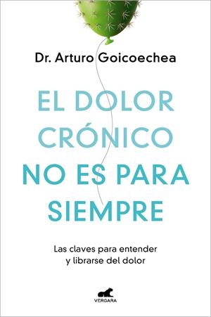 DOLOR CRÓNICO NO ES PARA SIEMPRE, EL | 9788419248695 | GOICOECHEA, DR. ARTURO | Llibreria La Gralla | Librería online de Granollers