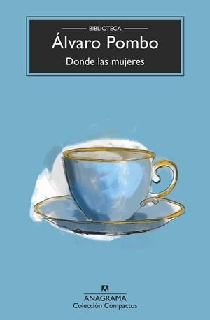 DONDE LAS MUJERES | 9788433921321 | POMBO, ÁLVARO | Llibreria La Gralla | Librería online de Granollers