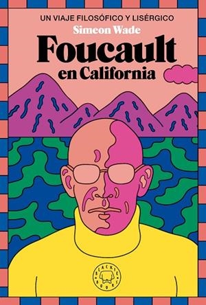 FOUCAULT EN CALIFORNIA | 9788419654694 | WADE, SIMEON | Llibreria La Gralla | Llibreria online de Granollers