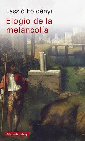ELOGIO DE LA MELANCOLÍA | 9788419738158 | FÖLDÉNYI, LÁSZLÓ | Llibreria La Gralla | Llibreria online de Granollers