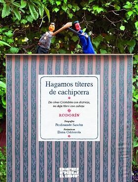 HAGAMOS TÍTERES DE CACHIPORRA | 9788412620603 | RODORÍN / ODRIOZOLA BELÁSTEGUI, ELENA / SANCHO, PERDINANDE | Llibreria La Gralla | Librería online de Granollers
