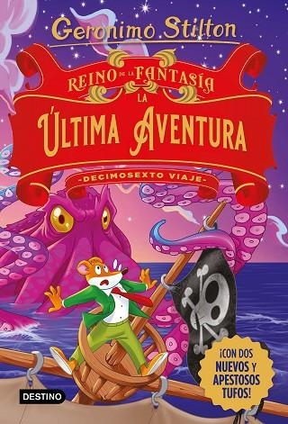 REINO DE LA FANTASÍA. LA ÚLTIMA AVENTURA. DECIMOSEXTO VIAJE | 9788408274469 | STILTON, GERONIMO | Llibreria La Gralla | Llibreria online de Granollers