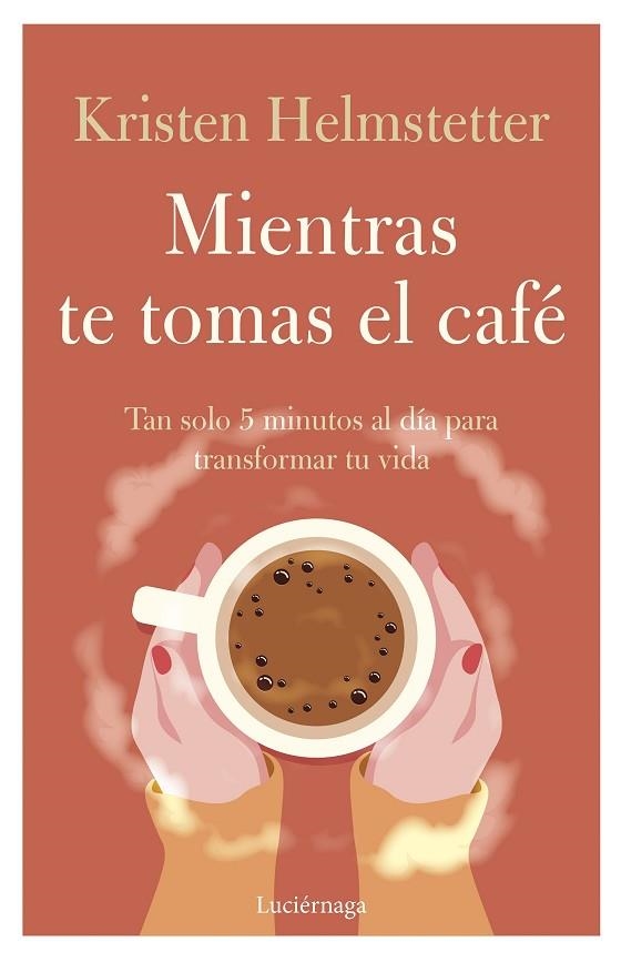 MIENTRAS TE TOMAS EL CAFÉ | 9788419164834 | HELMSTETTER, KRISTEN | Llibreria La Gralla | Llibreria online de Granollers