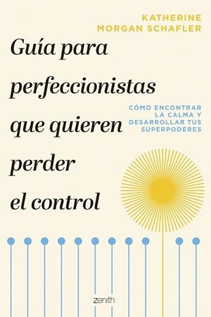 GUÍA PARA PERFECCIONISTAS QUE QUIEREN PERDER EL CONTROL | 9788408277248 | MORGAN SCHAFLER, KATHERINE | Llibreria La Gralla | Llibreria online de Granollers