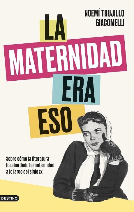 MATERNIDAD ERA ESO, LA | 9788423363964 | TRUJILLO GIACOMELLI, NOEMÍ | Llibreria La Gralla | Librería online de Granollers