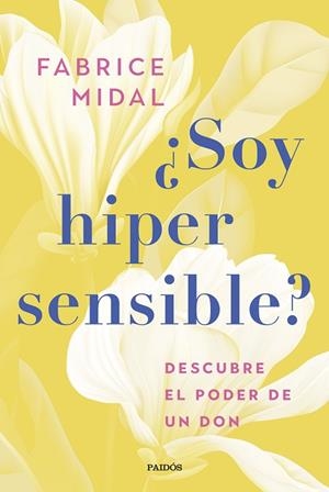 ¿SOY HIPERSENSIBLE? | 9788449341526 | MIDAL, FABRICE | Llibreria La Gralla | Librería online de Granollers
