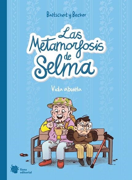 METAMORFOSIS DE SELMA, LAS  2. VIDA ABUELA | 9788412680843 | BALTSCHEIT, MARTIN ;  BECKER, ANNE | Llibreria La Gralla | Llibreria online de Granollers