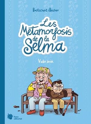 METAMORFOSIS DE LA SELMA, LES  2. VIDA IAIA | 9788412680850 | BALTSCHEIT, MARTIN ; BECKER, ANNE | Llibreria La Gralla | Librería online de Granollers