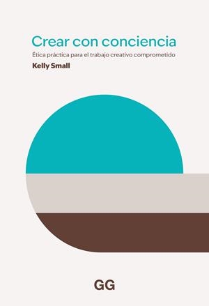 CREAR CON CONSCIENCIA | 9788425234538 | SMALL, KELLY | Llibreria La Gralla | Librería online de Granollers