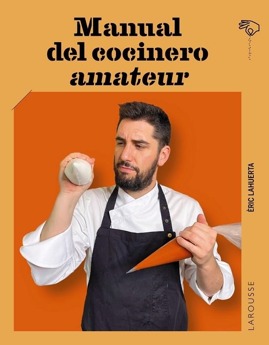 MANUAL DEL COCINERO AMATEUR | 9788419739490 | LAHUERTA, ÉRIC | Llibreria La Gralla | Llibreria online de Granollers