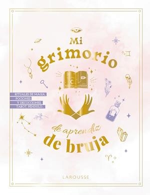 MI GRIMORIO DE APRENDIZ DE BRUJA | 9788419739278 | MODOT, ESTELLE / OCÉANE LAÏSSOUK / TAUPIN, CLAIRE / LOUIS, ANDRÉA / AUFFRET, AMÉLIE / CAPMAS-DELARUE | Llibreria La Gralla | Llibreria online de Granollers