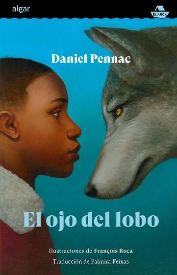 OJO DEL LOBO, EL | 9788491426691 | PENNAC, DANIEL | Llibreria La Gralla | Llibreria online de Granollers